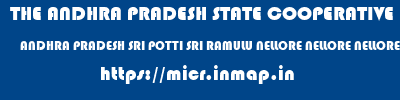 micr code of THE ANDHRA PRADESH STATE COOPERATIVE BANK LIMITED ANDHRA PRADESH SRI POTTI SRI RAMULU NELLORE NELLORE NELLORE TOWN EXT COUNTER THE ANDHRA PRADESH STATE COOPERATIVE BANK LIMITED ANDHRA PRADESH SRI POTTI SRI RAMULU NELLORE NELLORE NELLORE TOWN EXT COUNTER micr code